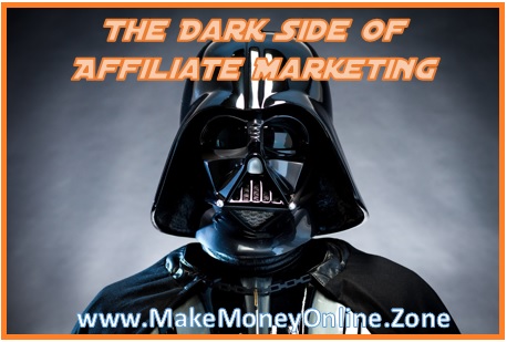 The dark side of affiliate marketing. How to avoid affiliate marketing scams.