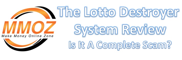 The Lotto Destroyer System Scam. Is is a complete scam? Find out in our review.